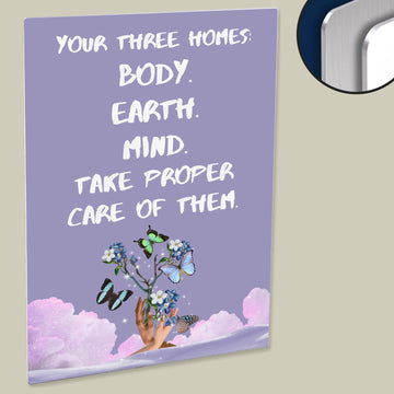 'Your 3 Homes: Body, Earth, Mind. Take Proper Care of Them' Quote Poster - Printed on HD Panel