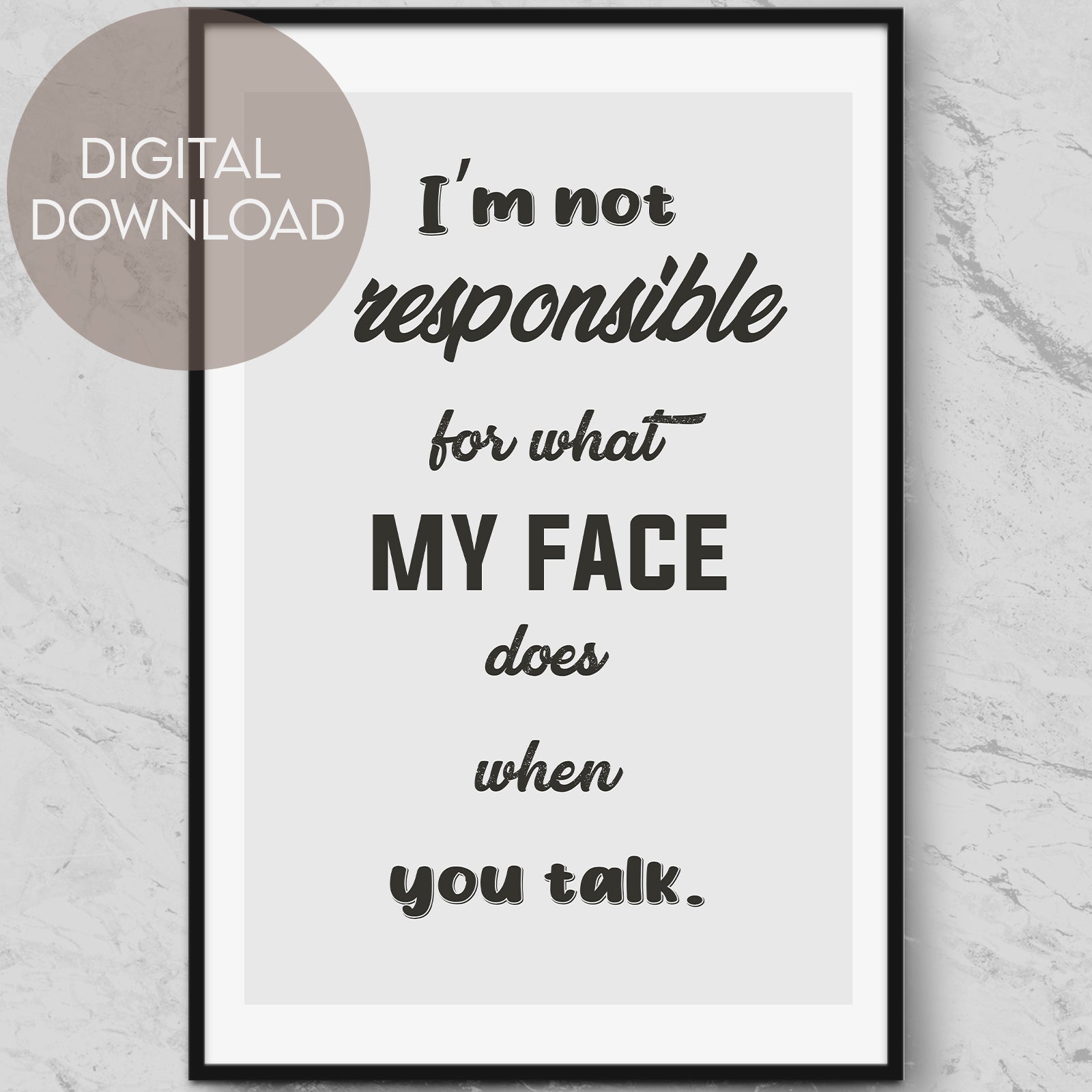 "I'm Not Responsible For..." Quote Poster - Digital Download